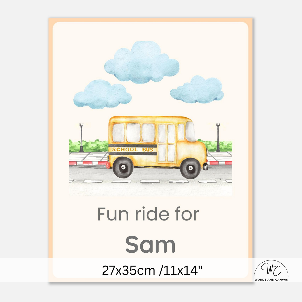 Personalized children's wall art print featuring a yellow school bus illustration under three light blue clouds, with the text 'Fun ride for Sam' and size information '27x35cm /11x14"'.