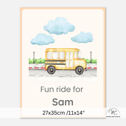 Personalized children's wall art print featuring a yellow school bus illustration under three light blue clouds, with the text 'Fun ride for Sam' and size information '27x35cm /11x14"'.