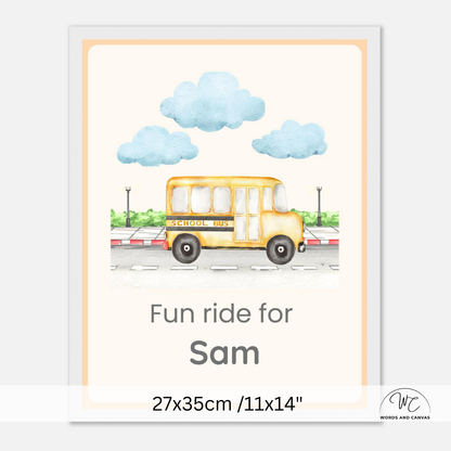 A personalized children's school bus poster print featuring a yellow bus, blue clouds, and the text 'Fun ride for Sam' with dimensions '27x35cm /11x14"' shown below.