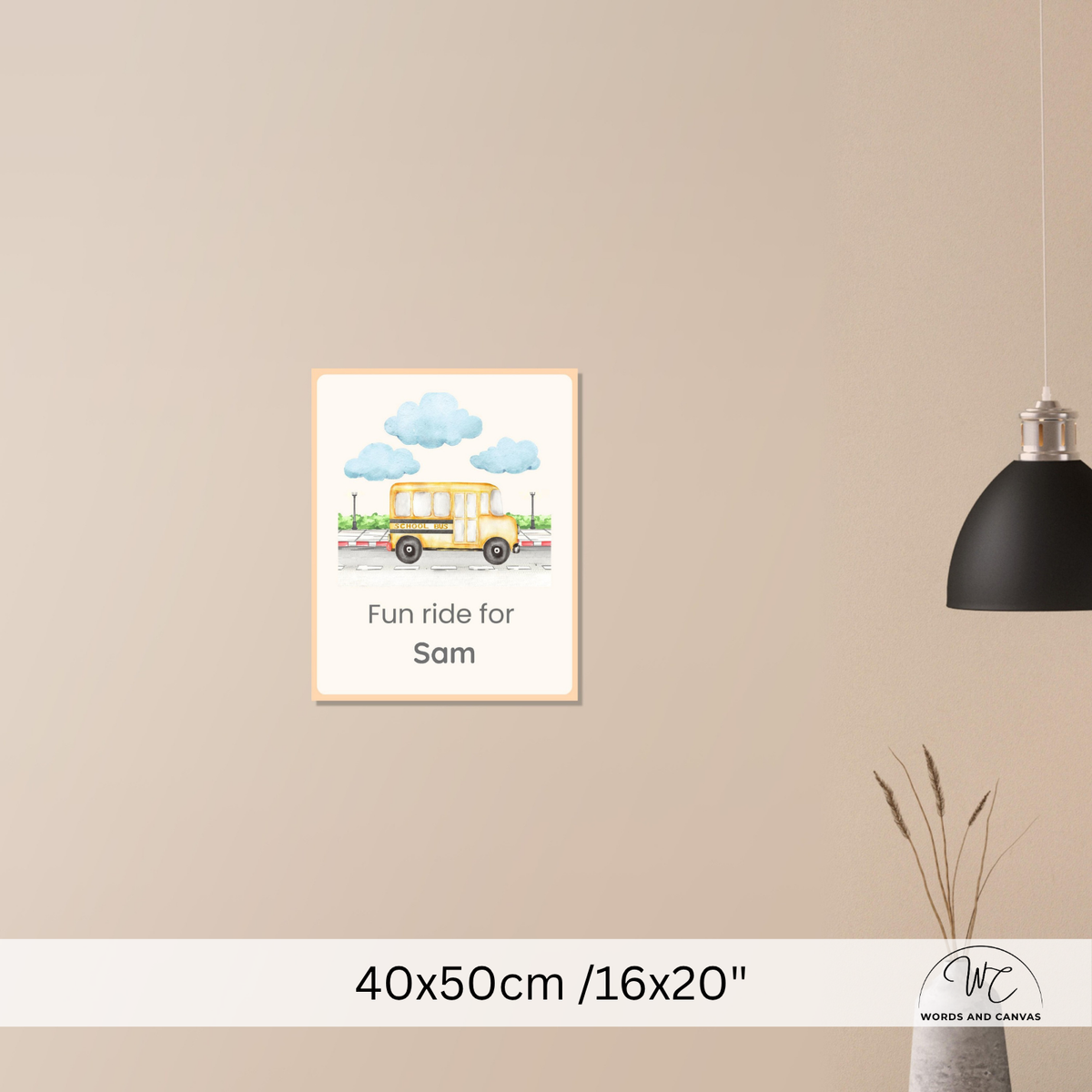 A framed personalized children's wall art print featuring a yellow school bus and the text 'Fun ride for Sam' on a beige wall. The print is shown in a styled room setting with a black pendant light and a vase, with a size label at the bottom indicating 40x50cm /16x20 inches.
