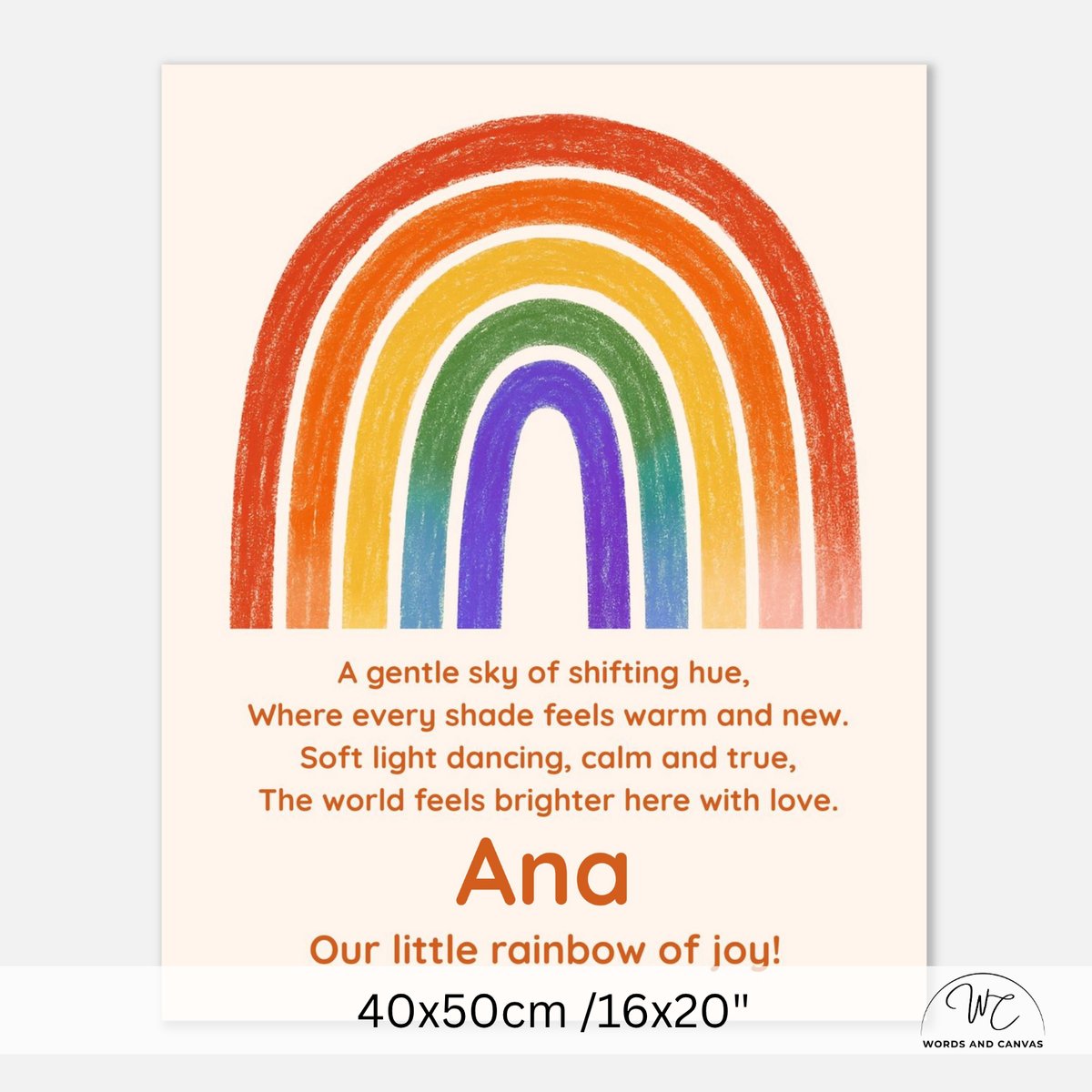 Personalized children's art print featuring a colorful hand-drawn rainbow on a cream background, with a poem, the name 'Ana', and the phrase 'Our little rainbow of joy!' plus size text '40x50cm /16x20"'.