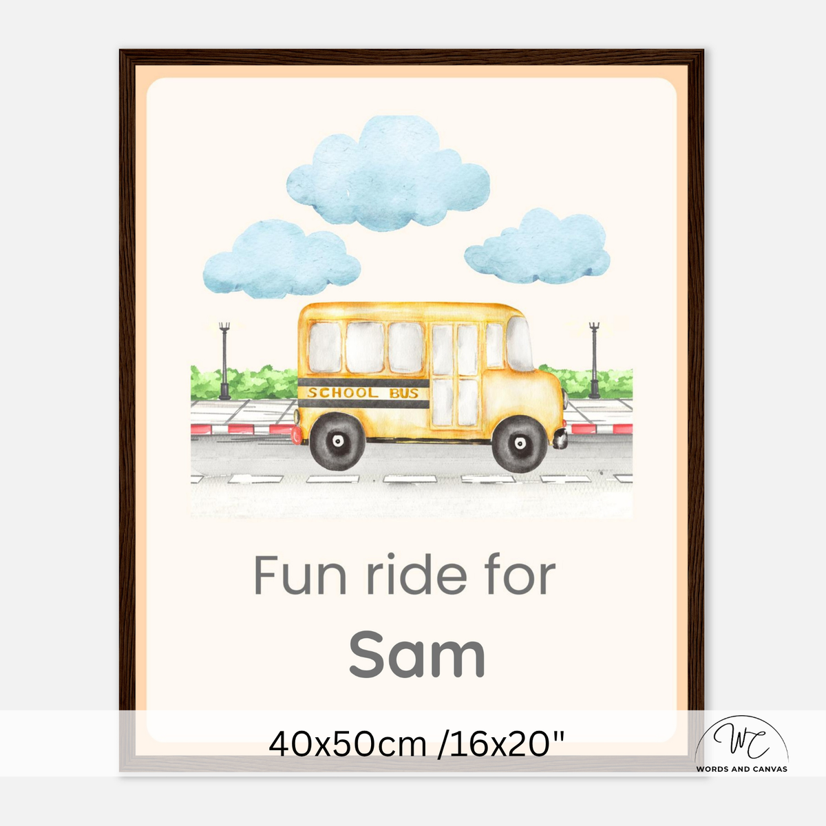 Personalized school bus children's wall art print featuring a yellow school bus, blue clouds, and the text 'Fun ride for Sam' with size information '40x50cm /16x20"' at the bottom.